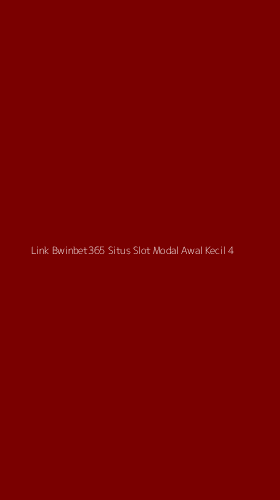 Tampilan Antarmuka Aplikasi Link Bwinbet365 Situs Slot Modal Awal Kecil - 4