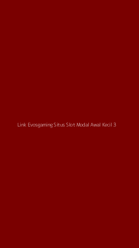 Tampilan Antarmuka Aplikasi Link Evosgaming Situs Slot Modal Awal Kecil - 3