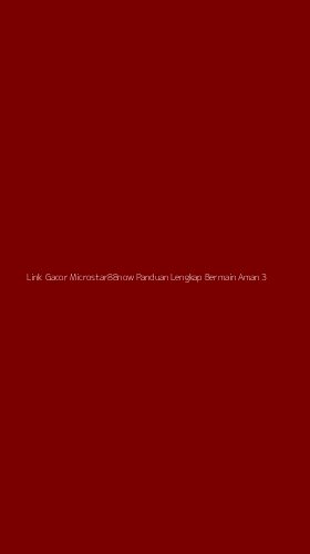 Tampilan Antarmuka Aplikasi Link Gacor Microstar88now Panduan Lengkap Bermain Aman - 3