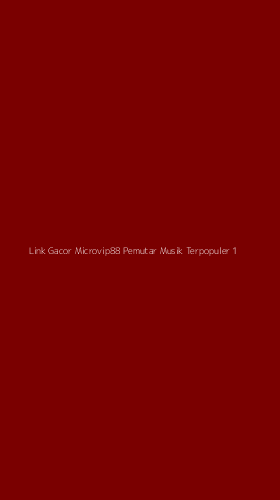 Tampilan Antarmuka Aplikasi Link Gacor Microvip88 Pemutar Musik Terpopuler - 1