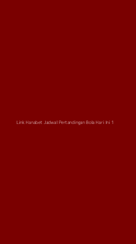 Tampilan Antarmuka Aplikasi Link Hanabet Jadwal Pertandingan Bola Hari Ini - 1