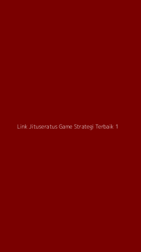 Tampilan Antarmuka Aplikasi Link Jituseratus Game Strategi Terbaik - 1