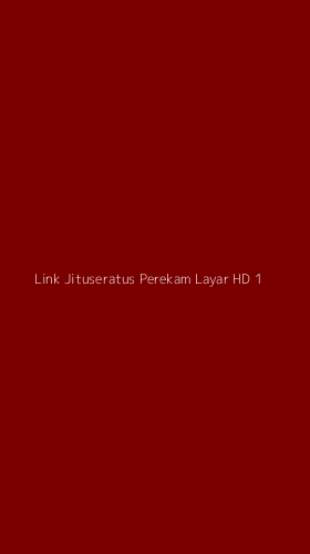 Tampilan Antarmuka Aplikasi Link Jituseratus Perekam Layar Hd - 1