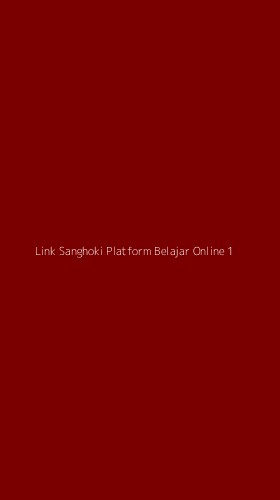 Tampilan Antarmuka Aplikasi Link Sanghoki Platform Belajar Online - 1