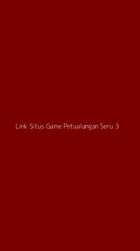 Tampilan Antarmuka Aplikasi Link Situs Game Petualangan Seru - 3