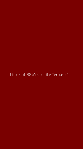 Tampilan Antarmuka Aplikasi Link Slot 88 Musik Lite Terbaru - 1