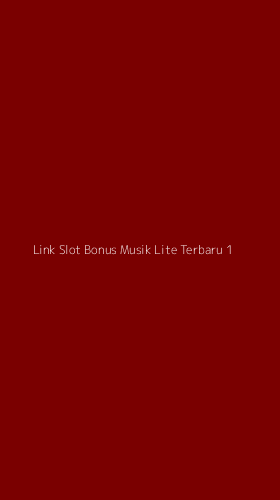 Tampilan Antarmuka Aplikasi Link Slot Bonus Musik Lite Terbaru - 1