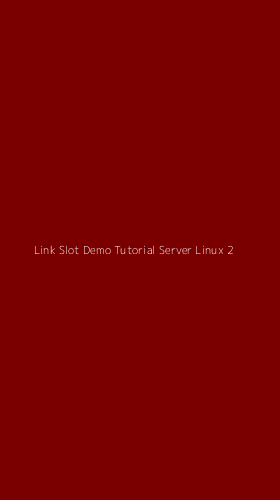 Tampilan Antarmuka Aplikasi Link Slot Demo Tutorial Server Linux - 2