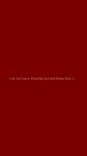 Tampilan Antarmuka Aplikasi Link Slot Gacor Wibu69jp Apk Mod Bebas Iklan - 3