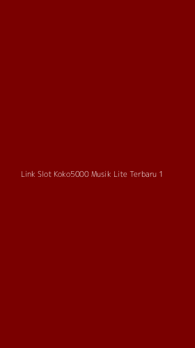Tampilan Antarmuka Aplikasi Link Slot Koko5000 Musik Lite Terbaru - 1