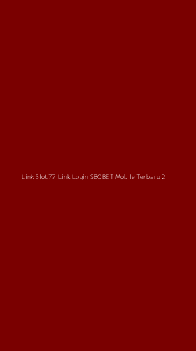 Tampilan Antarmuka Aplikasi Link Slot77 Link Login Sbobet Mobile Terbaru - 2