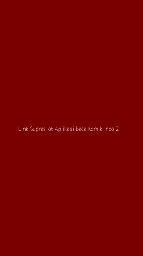 Tampilan Antarmuka Aplikasi Link Supraslot Aplikasi Baca Komik Indo - 2
