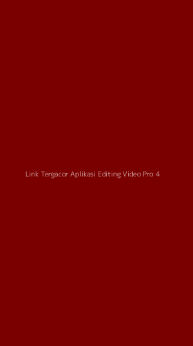Tampilan Antarmuka Aplikasi Link Tergacor Aplikasi Editing Video Pro - 4