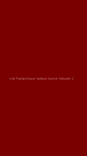 Tampilan Antarmuka Aplikasi Link Thailand Gacor Aplikasi Scanner Dokumen - 2