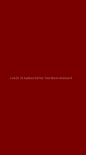 Tampilan Antarmuka Aplikasi Link25 25 Aplikasi Daftar Slot Resmi Android - 4