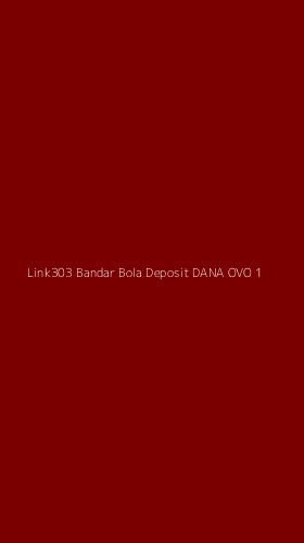 Tampilan Antarmuka Aplikasi Link303 Bandar Bola Deposit Dana Ovo - 1