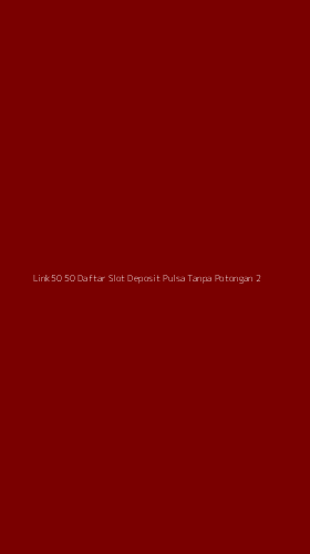 Tampilan Antarmuka Aplikasi Link50 50 Daftar Slot Deposit Pulsa Tanpa Potongan - 2