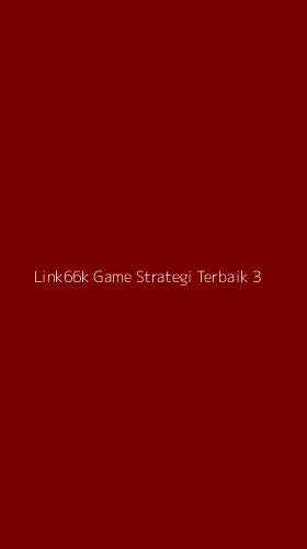 Tampilan Antarmuka Aplikasi Link66k Game Strategi Terbaik - 3