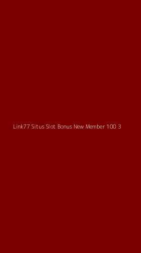 Tampilan Antarmuka Aplikasi Link77 Situs Slot Bonus New Member 100 - 3