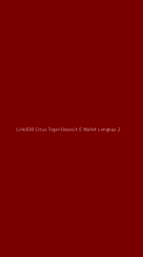 Tampilan Antarmuka Aplikasi Link838 Situs Togel Deposit E Wallet Lengkap - 2