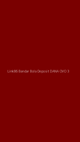 Tampilan Antarmuka Aplikasi Link86 Bandar Bola Deposit Dana Ovo - 3