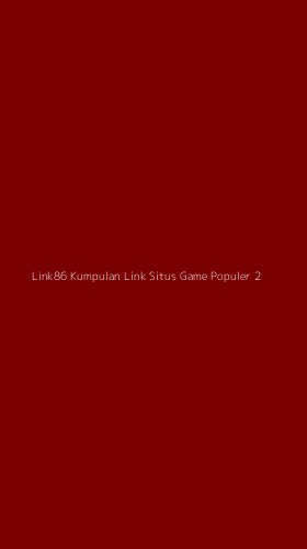Tampilan Antarmuka Aplikasi Link86 Kumpulan Link Situs Game Populer - 2