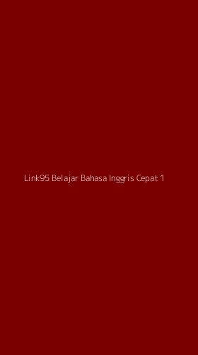 Tampilan Antarmuka Aplikasi Link95 Belajar Bahasa Inggris Cepat - 1