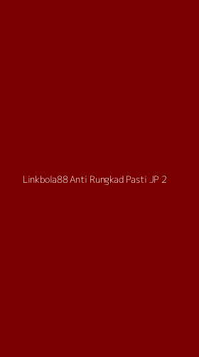 Tampilan Antarmuka Aplikasi Linkbola88 Anti Rungkad Pasti Jp - 2
