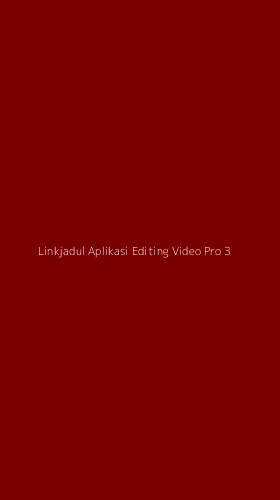Tampilan Antarmuka Aplikasi Linkjadul Aplikasi Editing Video Pro - 3