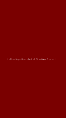 Tampilan Antarmuka Aplikasi Linkluar Negeri Kumpulan Link Situs Game Populer - 1