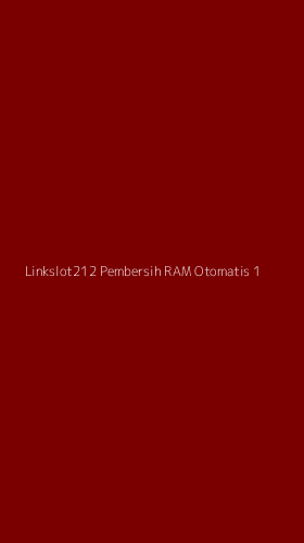 Tampilan Antarmuka Aplikasi Linkslot212 Pembersih Ram Otomatis - 1
