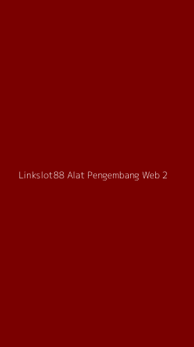 Tampilan Antarmuka Aplikasi Linkslot88 Alat Pengembang Web - 2
