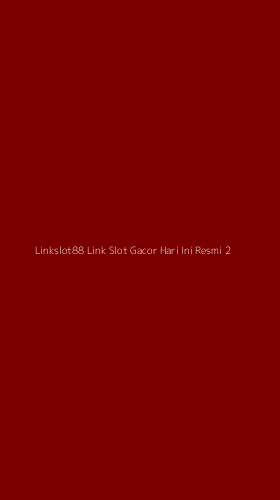 Tampilan Antarmuka Aplikasi Linkslot88 Link Slot Gacor Hari Ini Resmi - 2