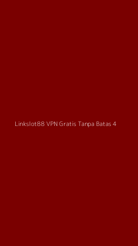 Tampilan Antarmuka Aplikasi Linkslot88 Vpn Gratis Tanpa Batas - 4