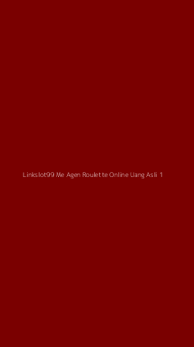Tampilan Antarmuka Aplikasi Linkslot99 Me Agen Roulette Online Uang Asli - 1
