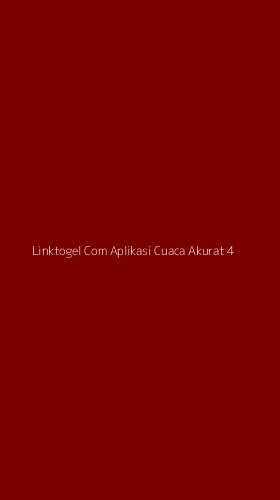 Tampilan Antarmuka Aplikasi Linktogel Com Aplikasi Cuaca Akurat - 4