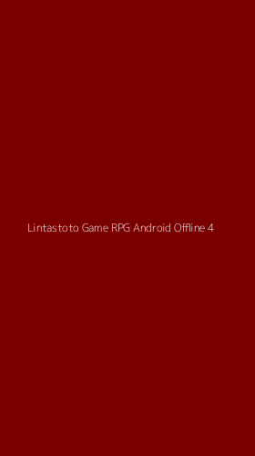 Tampilan Antarmuka Aplikasi Lintastoto Game Rpg Android Offline - 4