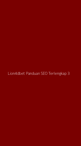 Tampilan Antarmuka Aplikasi Lion4dbet Panduan Seo Terlengkap - 3