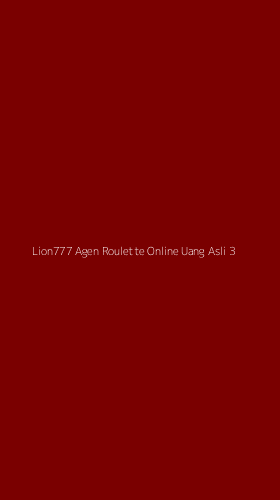 Tampilan Antarmuka Aplikasi Lion777 Agen Roulette Online Uang Asli - 3