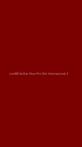 Tampilan Antarmuka Aplikasi Lion88 Daftar Akun Pro Slot Internasional - 2