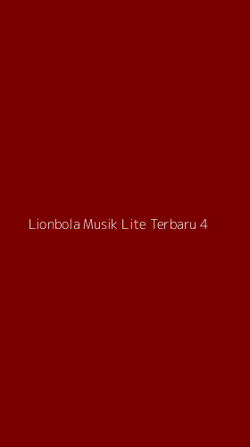 Tampilan Antarmuka Aplikasi Lionbola Musik Lite Terbaru - 4