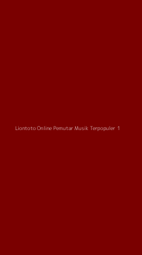 Tampilan Antarmuka Aplikasi Liontoto Online Pemutar Musik Terpopuler - 1