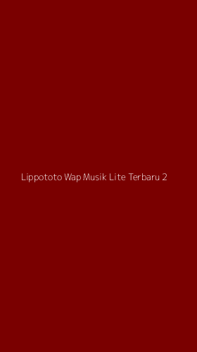 Tampilan Antarmuka Aplikasi Lippototo Wap Musik Lite Terbaru - 2