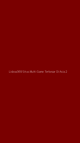Tampilan Antarmuka Aplikasi Lisboa369 Situs Multi Game Terbesar Di Asia - 2