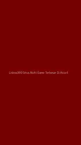 Tampilan Antarmuka Aplikasi Lisboa369 Situs Multi Game Terbesar Di Asia - 4