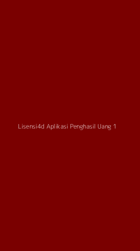 Tampilan Antarmuka Aplikasi Lisensi4d Aplikasi Penghasil Uang - 1