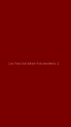 Tampilan Antarmuka Aplikasi Lite Toto Slot Editor Foto Aesthetic - 2