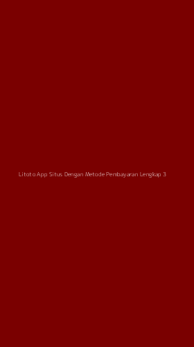 Tampilan Antarmuka Aplikasi Litoto App Situs Dengan Metode Pembayaran Lengkap - 3