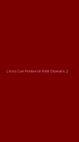 Tampilan Antarmuka Aplikasi Litoto Com Pembersih Ram Otomatis - 2