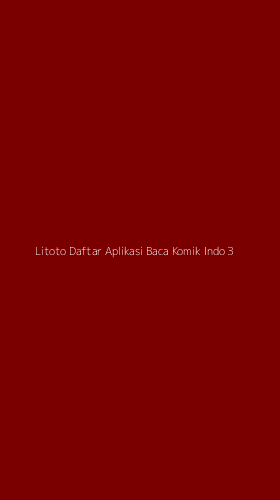 Tampilan Antarmuka Aplikasi Litoto Daftar Aplikasi Baca Komik Indo - 3